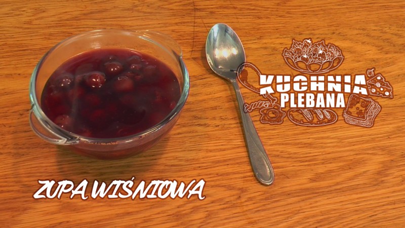 Kuchnia Plebana - Zupa Wiśniowa